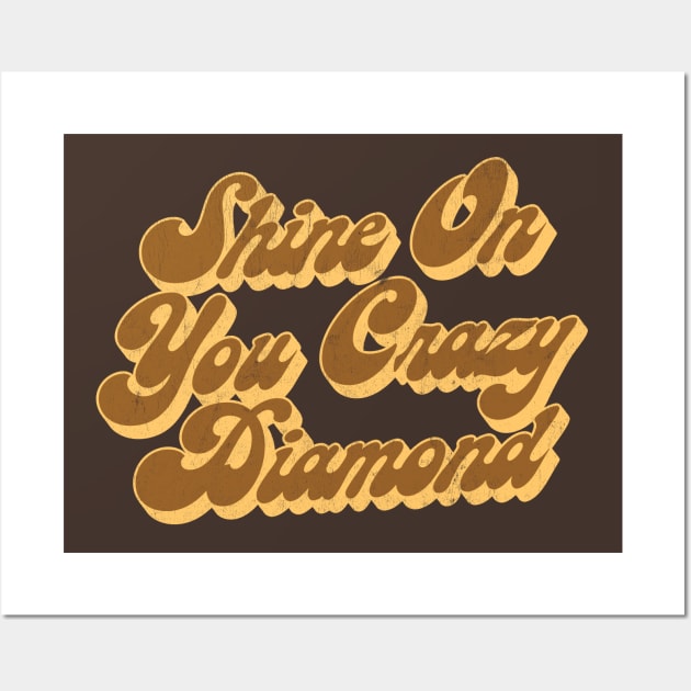 Shine On You Crazy Diamond / Retro Faded Style Type Design Wall Art by DankFutura